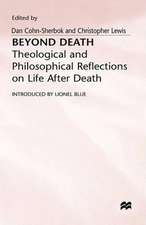 Beyond Death: Theological and Philosophical Reflections of Life after Death