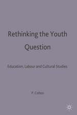 Rethinking the Youth Question: Education, Labour and Cultural Studies