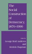 The Social Construction of Democracy, 1870–1990