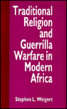 Traditional Religion and Guerrilla Warfare in Modern Africa