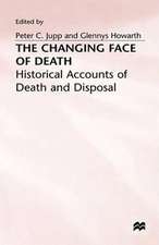 The Changing Face of Death: Historical Accounts of Death and Disposal