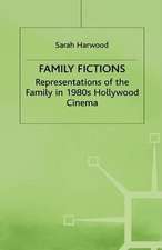 Family Fictions: Representations of the Family in 1980s Hollywood Cinema