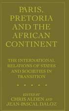 Paris, Pretoria and the African Continent: The International Relations of States and Societies in Transition