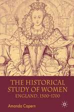 The Historical Study of Women: England 1500-1700