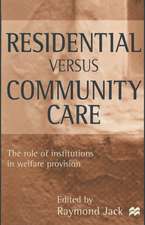 Residential versus Community Care: The Role of Institutions in Welfare Provision