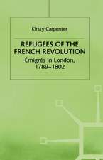 Refugees of the French Revolution: Émigrés in London, 1789–1802