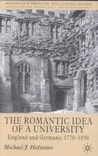 The Romantic Idea of a University: England and Germany, 1770-1850