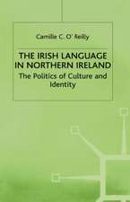 The Irish Language in Northern Ireland: The Politics of Culture and Identity