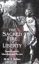 The Sacred Fire of Liberty: Republicanism, Liberalism and the Law