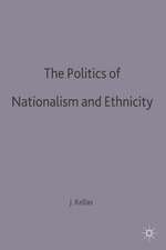 The Politics of Nationalism and Ethnicity