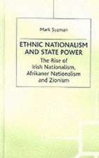 Ethnic Nationalism and State Power: The Rise of Irish Nationalism, Afrikaner Nationalism and Zionism