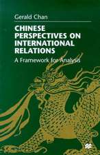 Chinese Perspectives on International Relations: A Framework for Analysis