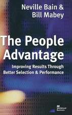 The People Advantage: Improving Results Through Better Selection and Performance