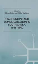 Trade Unions and Democratization in South Africa, 1985-97