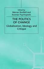 The Politics of Change: Globalization, Ideology and Critique