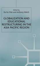 Globalization and Educational Restructuring in the Asia Pacific Region