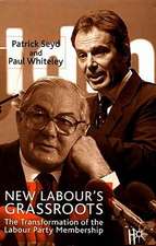 New Labour’s Grassroots: The Transformation of the Labour Party Membership