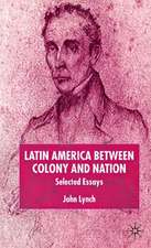 Latin America Between Colony and Nation: Selected Essays