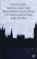 Media and the Presidentialization of Parliamentary Elections