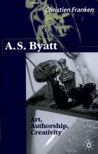 A.S.Byatt: Art, Authorship, Creativity: Art, Authorship and Creativity