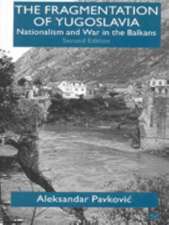 The Fragmentation of Yugoslavia: Nationalism and War in the Balkans