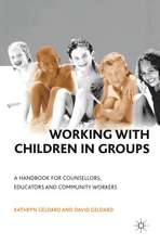 Working with Children in Groups: A Handbook for Counsellors, Educators and Community Workers