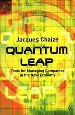 Quantum Leap: Tools for Managing Companies in the New Economy