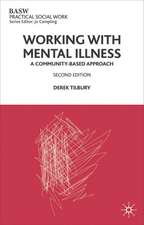 Working with Mental Illness: A Community-Based Approach