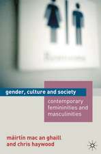 Gender, Culture and Society: Contemporary Femininities and Masculinities