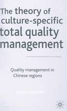 The Theory of Culture-Specific Total Quality Management