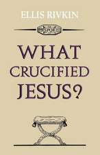 What Crucified Jesus?