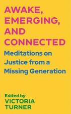 Awake, Emerging, and Connected