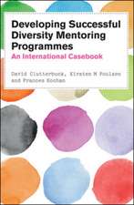 Developing Successful Diversity Mentoring Programmes: An International Casebook