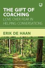 The Gift of Coaching: Love over Fear in Helping Conversations