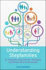 Understanding Stepfamilies: A practical guide for professionals working with blended families