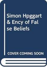 Simon Hpggart & Ency of False Beliefs