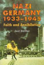 Nazi Germany 1933-1945: Faith and Annihilation