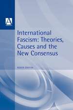 International Fascism: Theories, Causes and the New Consensus