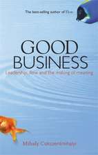 Csikszentmihalyi, M: Good Business