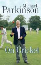 Parkinson, M: Michael Parkinson on Cricket