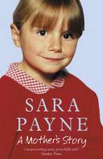 Payne, S: Sara Payne: A Mother's Story