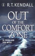 Kendall, R: Out of the Comfort Zone: is Your God Too Nice?