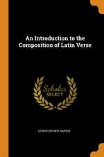 An Introduction to the Composition of Latin Verse