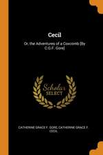 Cecil: Or, the Adventures of a Coxcomb [By C.G.F. Gore]