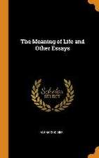 The Meaning of Life and Other Essays