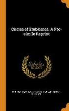 Choice of Emblemes. A Fac-simile Reprint