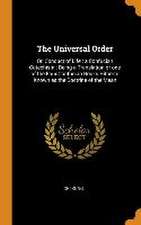 The Universal Order: Or, Conduct of Life: a Confucian Catechism: Being a Translation of one of the Four Confucian Books Hitherto Known as t