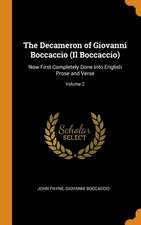 The Decameron of Giovanni Boccaccio (Il Boccaccio): Now First Completely Done Into English Prose and Verse; Volume 2