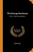 The Strange Gentleman: A Comic Burletta in two Acts