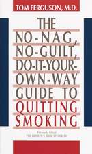 No-Nag, No-Guilt, Do-It-Your-Own-Way Guide to Quitting Smoking